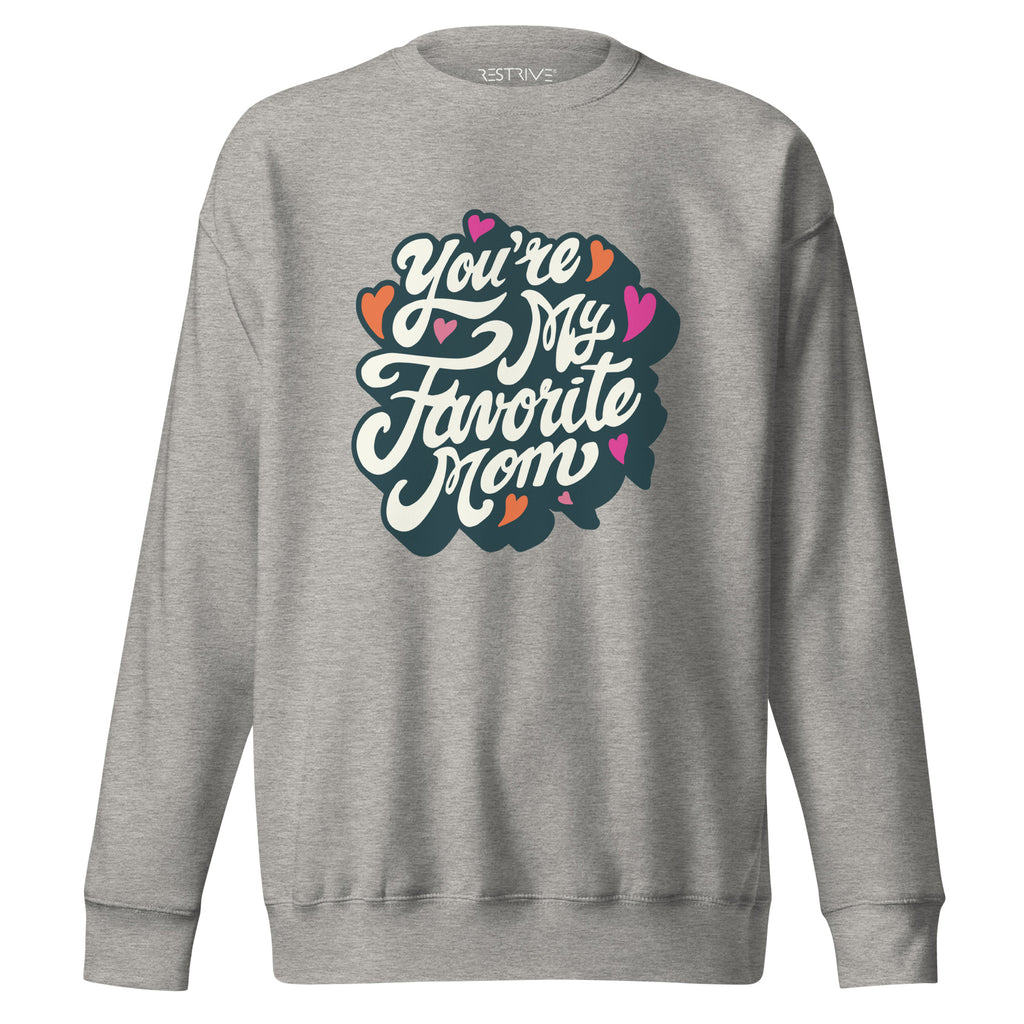 "You're My Favorite Mom" Women's Sweatshirt