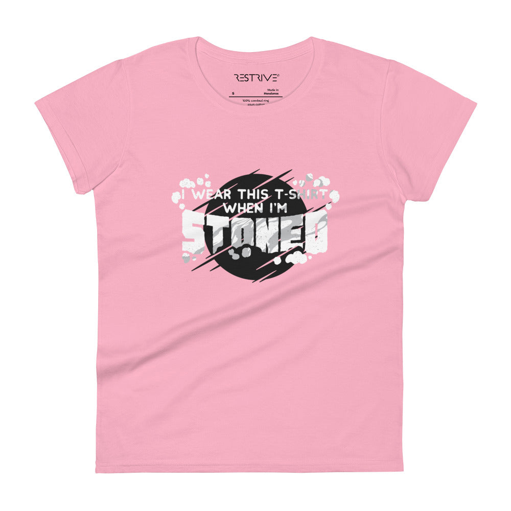 "When I'm Stoned" Women's T-Shirt