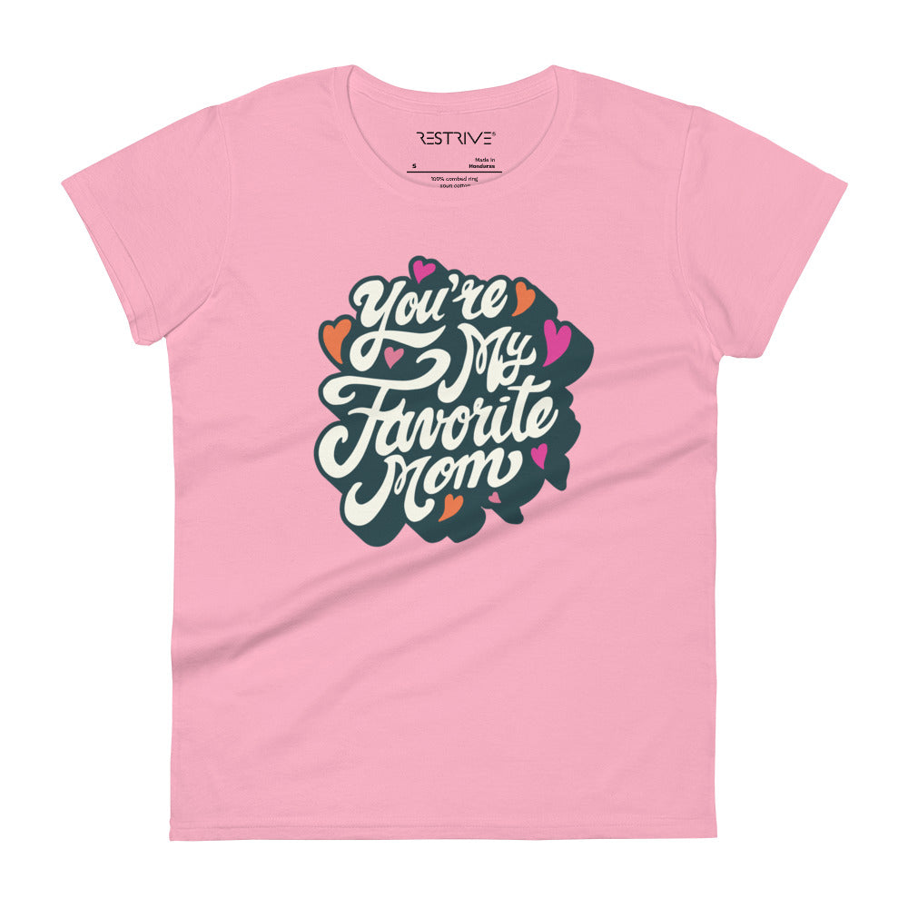 "You're My Favorite Mom" Women's T-Shirt